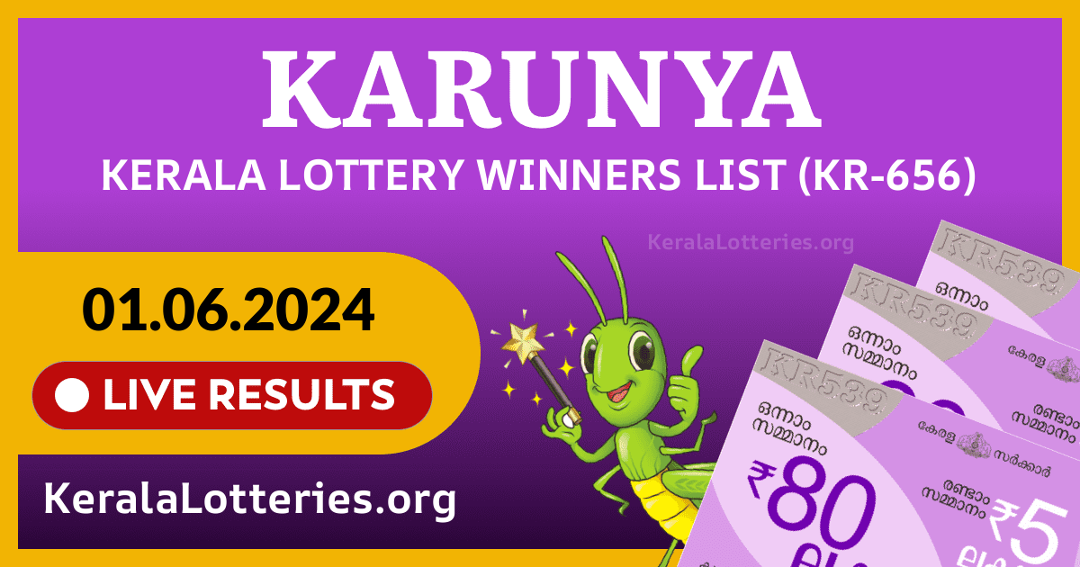 Karunya(KR-656) Kerala Lottery Result Today (01-06-2024)