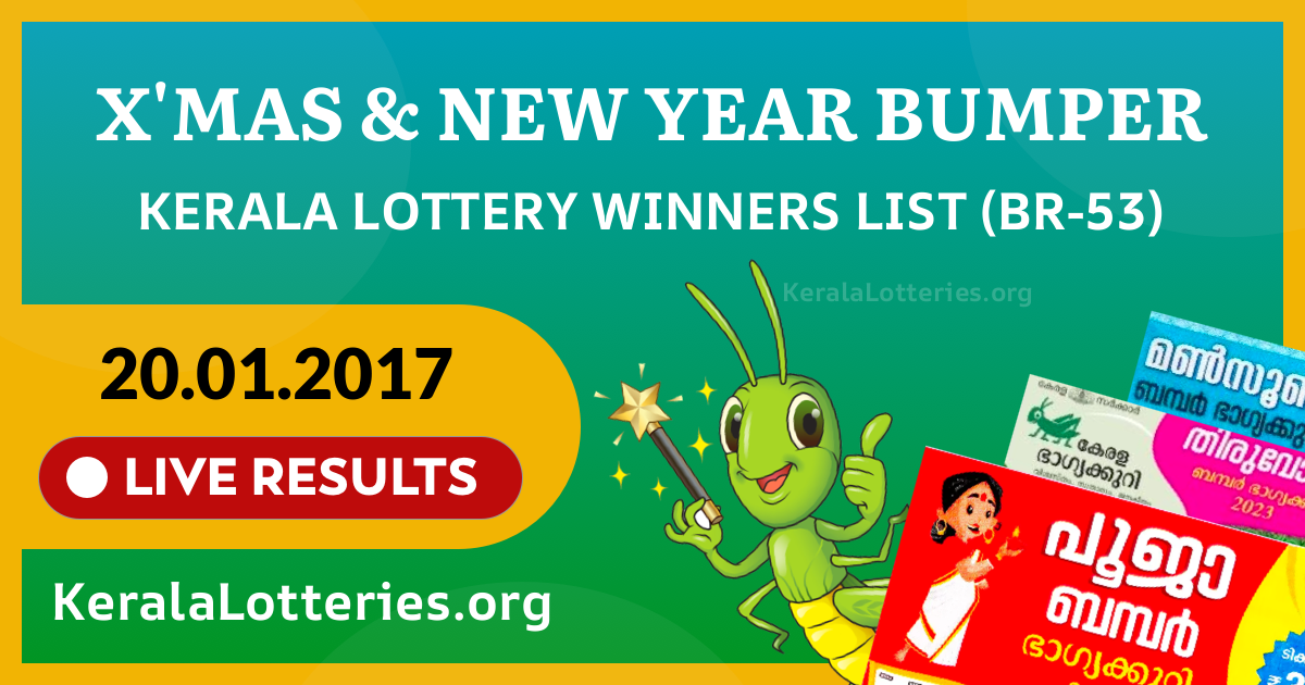 X'mas & New Year Bumper(BR-53) Kerala Lottery Result Today (20-01-2017)